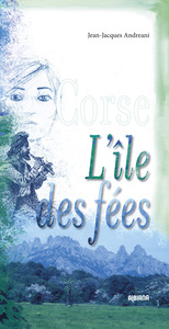 CORSE, L'ILE DES FEES