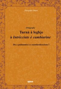 TURNA A LEGHJE A "INTRICCIATE E CAMBIARINE" - DA A PULINUMIA A A STANDARDIZAZIONE ?