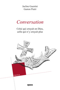 Conversation - Celui qui croyait en Dieu, celle qui n'y croyait plus