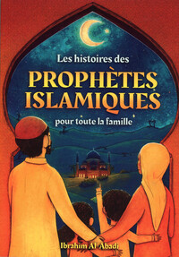 Les histoires des prophètes islamiques pour toute la famille