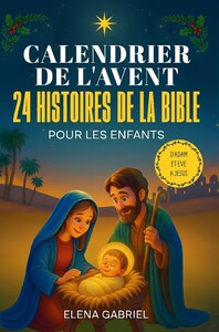 Calendrier de l'Avent - 24 histoires de la Bible pour les enfants