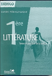 FRANCAIS PREMIERE Coll. INDIGO GUIDE PEDAGOGIQUE