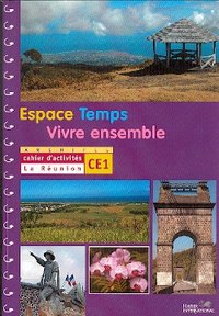 ESPACE TEMPS VIVRE ENSEMBLE CAHIER D'ACTIVITES CE1 REUNION ELEVE