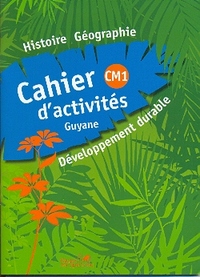 CAHIER D'ACTIVITES HISTOIRE GEOGRAPHIE CM1 GUYANE