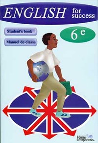 ENGLISH FOR SUCCESS, 6E, LIVRE DE L'ELEVE