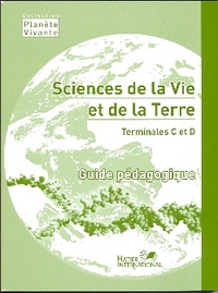 SVT TERMINALES C ET D PLANETE VIVANTE GUIDE PEDAGOGIQUE