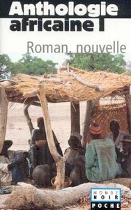 ANTHOLOGIE AFRICAINE TOME 1 : ROMAN, NOUVELLE