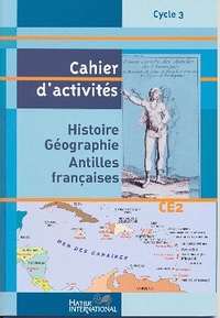 CAHIER HISTOIRE GEOGRAPHIE CE2 ANTILLES CAHIER D'ACTIVIVITES