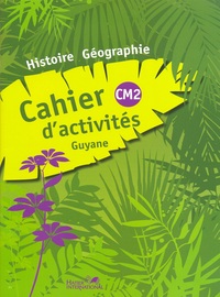 Cahier d'activités histoire géographie CM2 Guyane