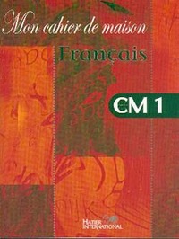 Mon cahier de maison  - Français CM1