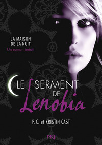 Le serment de Lenobia - Maison de la Nuit inédit