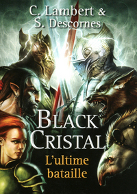 Black Cristal - tome 3 L'ultime bataille