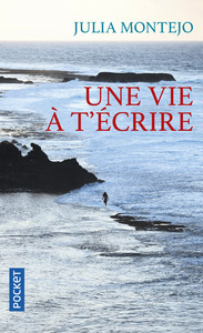 UNE VIE A T'ECRIRE