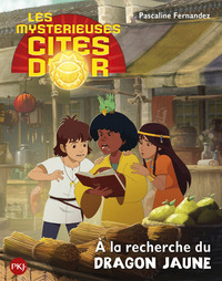 Les mystérieuses cités d'or Saison 2 - tome 6 A la recherche du dragon jaune -album souple-