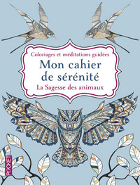 Mon cahier de sérénité - La Sagesse des animaux
