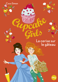 CUPCAKE GIRLS - TOME 12 LA CERISE SUR LE GATEAU - VOL12