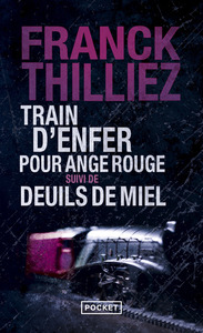 Train d'enfer pour ange rouge suivi de Deuils de miel