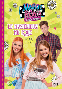 Maggie & Bianca - tome 4 Le mystérieux Mr Love