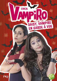 Chica Vampiro - tome 12 Daisy, vampire en garde à vue