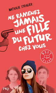 NE RAMENEZ JAMAIS UNE FILLE DU FUTUR CHEZ VOUS