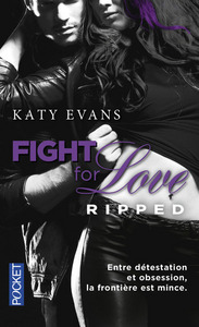 Fight for love - tome 5 Ripped