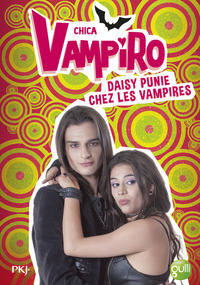 Chica Vampiro - tome 8 Daisy punie chez les vampires