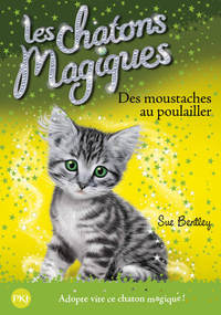 Les chatons magiques - numéro 17 Des moustaches au poulailler