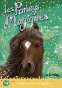 Les poneys magiques - numéro 8 En colonie de vacances