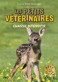 Les petits vétérinaires - Tome 8 Chasse interdite