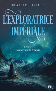 L'exploratrice impériale - Livre 1 Quand vient la tempête