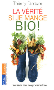 LA VERITE SI JE MANGE BIO !