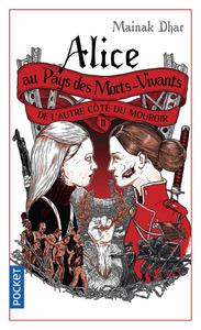 ALICE AU PAYS DES MORTS-VIVANTS - TOME 2 DE L'AUTRE COTE DU MOUROIR - VOL02