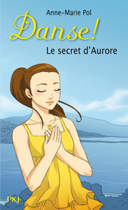 DANSE ! - NUMERO 22 LE SECRET D'AURORE - VOL22