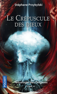TETRALOGIE DES ORIGINES - TOME 4 LE CREPUSCULE DES DIEUX - VOL04