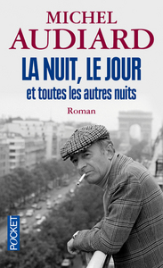 LA NUIT, LE JOUR ET TOUTES LES AUTRES NUITS