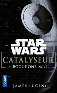 Catalyseur - A Rogue one story