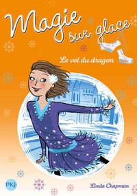 Magie sur glace - numéro 6 Le vol du dragon