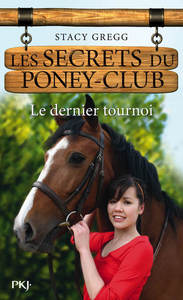 Les secrets du Poney Club - numéro 12 Le dernier tournoi