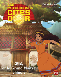 Les mystérieuses cités d'or Saison 2 - tome 4 Zia et le grand maître chinois -album souple-