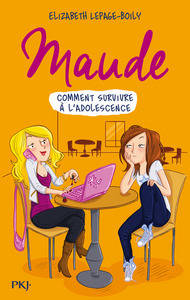 Maude - tome 1 Comment survivre à l'adolescence