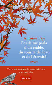 ET ELLE ME PARLA D'UN ERABLE, DU SOURIRE DE L'EAU ET DE L'ETERNITE