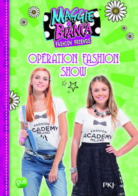 Maggie & Bianca - tome 8 Opération Fashion Show