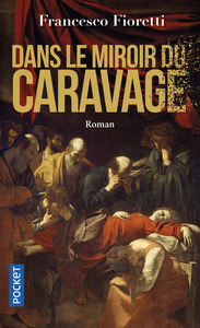 DANS LE MIROIR DU CARAVAGE