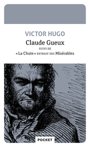 Claude Gueux suivi de 'La Chute' extrait des Misérables