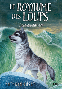 Le royaume des loups - tome 5 Face au danger