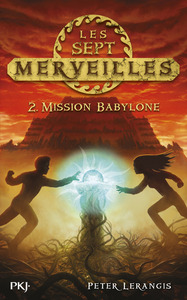 Les sept merveilles - tome 2 Mission Babylone