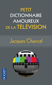 PETIT DICTIONNAIRE AMOUREUX DE LA TELEVISION