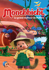 Monchhichi - tome 6 Le grand malheur de Pollinia