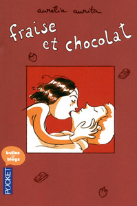 BULLES & BLOGS - FRAISE ET CHOCOLAT - TOME 1 - VOL01