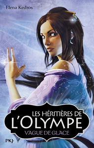 Les héritières de l'Olympe - tome 3 Vague de glace